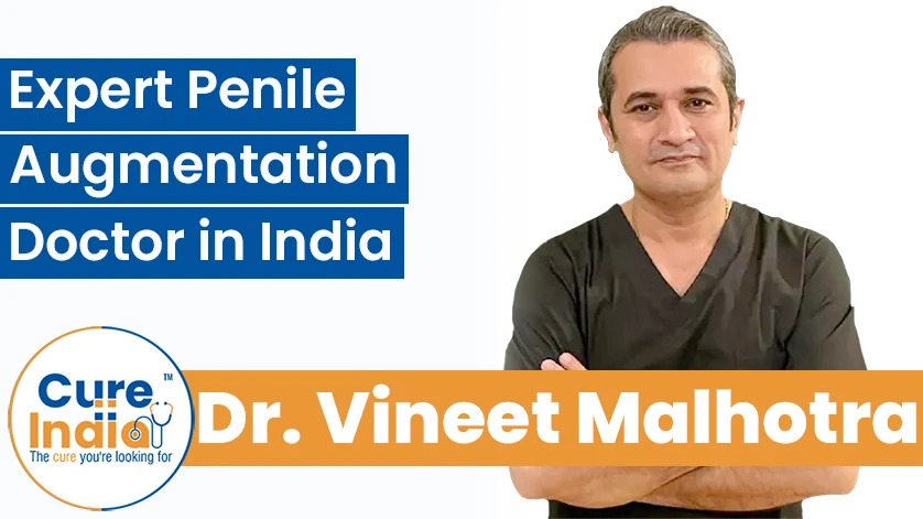 Dr. Vineet Malhotra: Expert Penile Augmentation Doctor in India